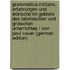 Grammatica Militans: Erfahrungen Und Wünsche Im Gebiete Des Lateinischen Und Grieschen Unterrichtes / Von Paul Cauer (German Edition)