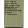 Kultur (Leipzig): Internationales Leipziger Festival Fur Dokumentar- Und Animationsfilm, Auferstehungskirche, Leipziger Schauspielhaus door Quelle Wikipedia