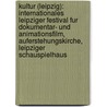 Kultur (Leipzig): Internationales Leipziger Festival Fur Dokumentar- Und Animationsfilm, Auferstehungskirche, Leipziger Schauspielhaus by Quelle Wikipedia