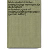 Lehrbuch Der Klinischen Untersuchungs-Methoden: Für Die Brust Und Unterleibs-Organe Mit Einschluss Der Laryngoskopie (German Edition) by Guttmann Paul