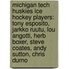 Michigan Tech Huskies Ice Hockey Players: Tony Esposito, Jarkko Ruutu, Lou Angotti, Herb Boxer, Steve Coates, Andy Sutton, Chris Durno door Books Llc