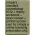 Milady's Standard Cosmetology 2012 + Theory Workbook + Exam Review + Printed Access Card for Milady U Online Licensing Preparation Pkg