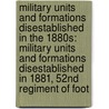 Military Units and Formations Disestablished in the 1880S: Military Units and Formations Disestablished in 1881, 52nd Regiment of Foot door Books Llc