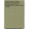 National Institute of Justice Response to the Report of the National Research Council: Strengthening the National Institute of Justice by John Laub