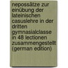 Nepossätze Zur Einübung Der Lateinischen Casuslehre in Der Dritten Gymnasialclasse in 48 Lectionen Zusammengestellt (German Edition) by Brand Eduard