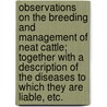 Observations on the breeding and management of Neat Cattle; together with a description of the diseases to which they are liable, etc. door John Breeder Tindall