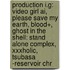 Production I.g: Video Girl Ai, Please Save My Earth, Blood+, Ghost In The Shell: Stand Alone Complex, Xxxholic, Tsubasa -reservoir Chr