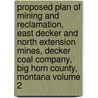 Proposed Plan of Mining and Reclamation, East Decker and North Extension Mines, Decker Coal Company, Big Horn County, Montana Volume 2 by Geological Survey