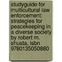 Studyguide For Multicultural Law Enforcement: Strategies For Peacekeeping In A Diverse Society By Robert M. Shusta, Isbn 9780135050880