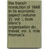The French Revolution Of 1848 In Its Economic Aspect (volume 2); Vol. I, Louis Blanc's Organisation Du Travail, Vol. Ii. Mile Thomas's