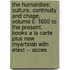 The Humanities: Culture, Continuity And Chage, Volume Ii: 1600 To The Present, Books A La Carte Plus New Myartslab With Etext -- Acces