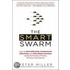 The Smart Swarm: How To Work Efficiently, Communicate Effectively, And Make Better Decisions Using The Secrets Of Flocks, Schools, And