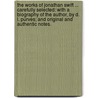 The Works of Jonathan Swift ... Carefully selected: with a biography of the author, by D. L. Purves; and original and authentic notes. door Johathan Swift