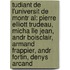 Tudiant de L'Universit de Montr Al: Pierre Elliott Trudeau, Micha Lle Jean, Andr Boisclair, Armand Frappier, Andr Fortin, Denys Arcand