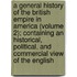 a General History of the British Empire in America (Volume 2); Containing an Historical, Political, and Commercial View of the English