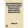 African National Congress: Members of the African National Congress, National Conferences of the African National Congress, Sol Plaatje door Books Llc