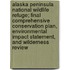 Alaska Peninsula National Wildlife Refuge; Final Comprehensive Conservation Plan, Environmental Impact Statement, and Wilderness Review