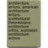 Architecture Writers: American Architecture Writers, Architectural Theoreticians, Architecture Critics, Australian Architecture Writers