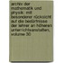 Archiv Der Mathematik Und Physik: Mit Besonderer Rücksicht Auf Die Bedürfnisse Der Lehrer An Höheren Unterrichtsanstalten, Volume 30