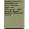 Beitrag Zur Kenntniss Der Bolzen Und Pfeilformen, Vom Beginn Der Historischen Zeit Bis Zur Mitte Des Xvi. Jahrhunderts (German Edition) by Haidinger Rudolph