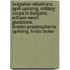 Bulgarian Rebellions: April Uprising, Military Coups in Bulgaria, William Ewart Gladstone, Ilinden-Preobrazhenie Uprising, Hristo Botev