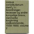 Corpus Constitutionum Daniï¿½: Forordninger. Recesser Og Andre Kongelige Breve, Danmarks Lovgivning Vedkommende, 1558-1660, Volume 2