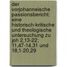 Der Vorjohanneische Passionsbericht: Eine Historisch-Kritische Und Theologische Untersuchung Zu Joh 2,13-22; 11,47-14,31 Und 18,1-20,29 by Frank Schleritt