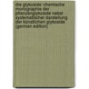 Die Glykoside: Chemische Monographie Der Pflanzenglykoside Nebst Systematischer Darstellung Der Künstlichen Glykoside (German Edition) door Jozef Louis Van Rijn Jacobus