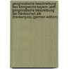 Geognostische Beschreibung Des Königreichs Bayern: Abth. Geognostische Bescreibung Der Fränkischen Alb (Frankenjura) (German Edition) door Staatsministerium Der Finanzen Bavaria