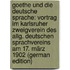 Goethe Und Die Deutsche Sprache: Vortrag Im Karlsruher Zweigverein Des Allg. Deutschen Sprachvereins Am 17. März 1902 (German Edition)