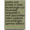 Goethe Und Schiller in Ihren Beziehungen Zur Frauenwelt: Dargestellt in Zwei Abschnitten Nebst Zusätzen Und Anhängen (German Edition) by Kneschke Emil