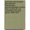 Gutachten Des Königlich Preussischen Litterarischen Sachverständigen-Vereins Über Nachdruck Und Nachbildung Aus Den Jahren 1864-1873 by Otto Dambach