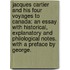 Jacques Cartier and his four Voyages to Canada: an essay with historical, explanatory and philological notes. With a preface by George.