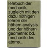 Lehrbuch Der Mechanik, Zugleich Mit Den Dazu Nöthigen Lehren Der Höhern Analysis Und Der Höhern Geometrie: Bd. Mechanik Des Atoms... by Martin Ohm