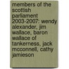 Members of the Scottish Parliament 2003-2007: Wendy Alexander, Jim Wallace, Baron Wallace of Tankerness, Jack Mcconnell, Cathy Jamieson by Books Llc