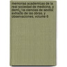 Memorias Academicas De La Real Sociedad De Medicina, Y Demï¿½S Ciencias De Sevilla: Extracto De Las Obras, Y Observaciones, Volume 6 by Sevilla Sociedad De Med