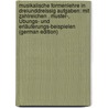 Musikalische Formenlehre in Dreiunddreissig Aufgaben: Mit Zahlreichen . Muster-, Übungs- Und Erläuterungs-Beispielen (German Edition) door Bussler Ludwig