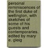 Personal Reminiscences of the First Duke of Wellington, with Sketches of Some of His Guests and Contemporaries. Edited by Mary E. Gleig