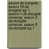 Saison de Stargate: Saison 10 de Stargate Sg-1, Saison 1 de Stargate Universe, Saison 2 de Stargate Universe, Saison 8 de Stargate Sg-1