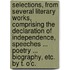 Selections, from several literary works, comprising the Declaration of Independence, speeches ... poetry ... biography, etc. By T. O'c.