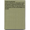 Small Business Administration's Disaster Loan Program; Hearing Before the Subcommittee on Government Programs of the Committee on Small door United States Congress Programs