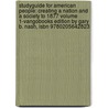 Studyguide For American People: Creating A Nation And A Society To 1877 Volume 1-vangobooks Edition By Gary B. Nash, Isbn 9780205642823 by Cram101 Textbook Reviews