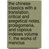 The Chinese Classics with a Translation, Critical and Exegetical Notes, Prolegomena, and Copious Indexes Volume 1; The Works of Mencius door Montana Legislative Services Division