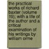 The Practical Works of Richard Baxter (Volume 19); with a Life of the Author and a Critical Examination of His Writings by William Orme