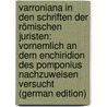 Varroniana in Den Schriften Der Römischen Juristen: Vornemlich an Dem Enchiridion Des Pomponius Nachzuweisen Versucht (German Edition) door Daniel Sanio Friedrich