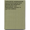 Zeitschrift Für Vergleichende Sprachforschung Auf Dem Gebiete Des Deutschen, Griechischen Und Lateinischen, Volume 14 (German Edition) door Kuhn Adalbert