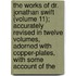 the Works of Dr. Jonathan Swift (Volume 11); Accurately Revised in Twelve Volumes, Adorned with Copper-Plates, with Some Account of The