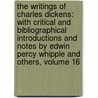 the Writings of Charles Dickens: with Critical and Bibliographical Introductions and Notes by Edwin Percy Whipple and Others, Volume 16 door Charles Dickens