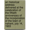 An historical address delivered at the celebration of the fiftieth anniversary of the incorporation of the town of Nahant, July 14, 1903 door Ken R. Lodge