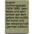 August Reichensperger. 1808-1895: Sein Leben Und Sein Wirken Auf Dem Gebiet Der Politik, Der Kunst Und Der Wissenschaft (German Edition)